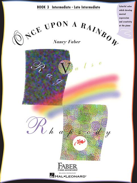 Once upon a Rainbow: Intermediate to Late Intermediate Original Compositions