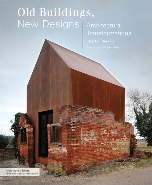 Old Buildings, New Designs: Architectural Transformations