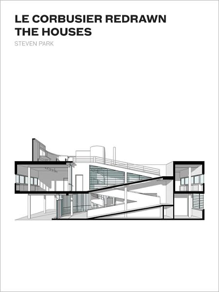Le Corbusier Redrawn: The Houses