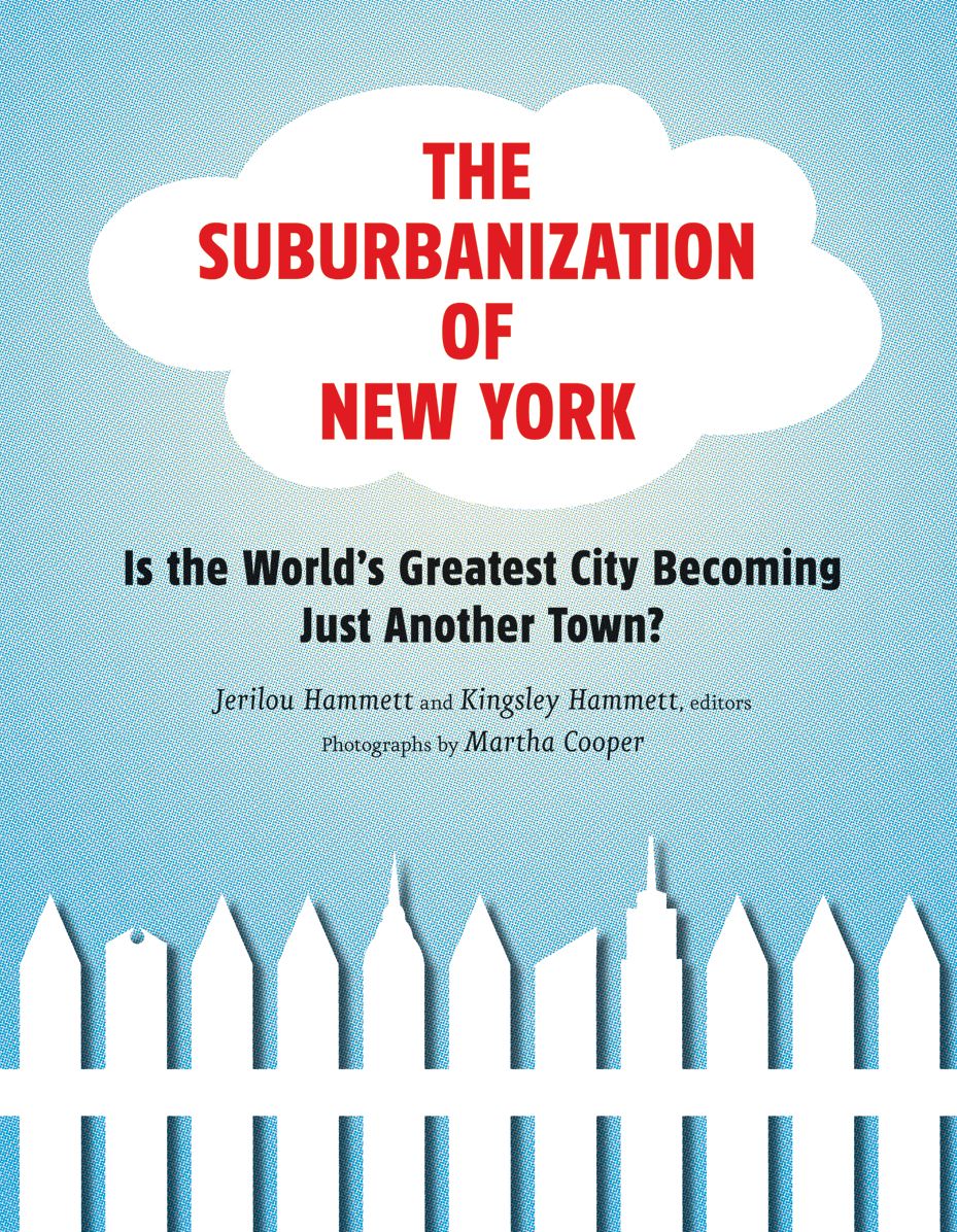 The Suburbanization of New York: Is the World's Greatest City Becoming Just Another Town?