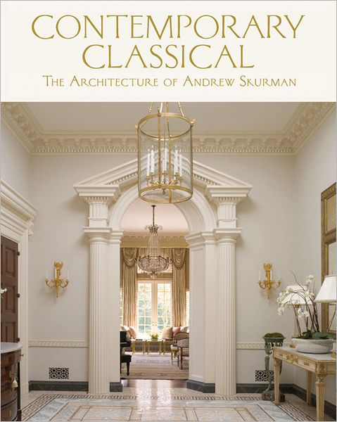 Contemporary Classical: The Architecture of Andrew Skurman