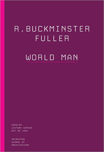 R. Buckminster Fuller: World Man