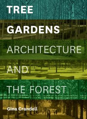 Tree Gardens: Architecture and the Forest