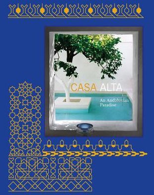 Casa Alta: An Andalusian Paradise