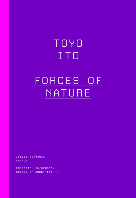Toyo Ito: Forces of Nature