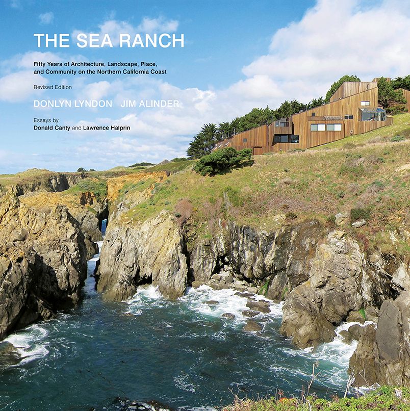 The Sea Ranch: Fifty Years of Architecture, Landscape, Place, and Community on the Northern California Coast (Sea Ranch Illustrated Coffee Table Book)