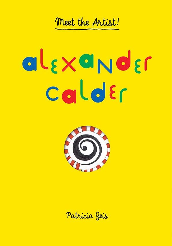 Alexander Calder: Meet the Artist