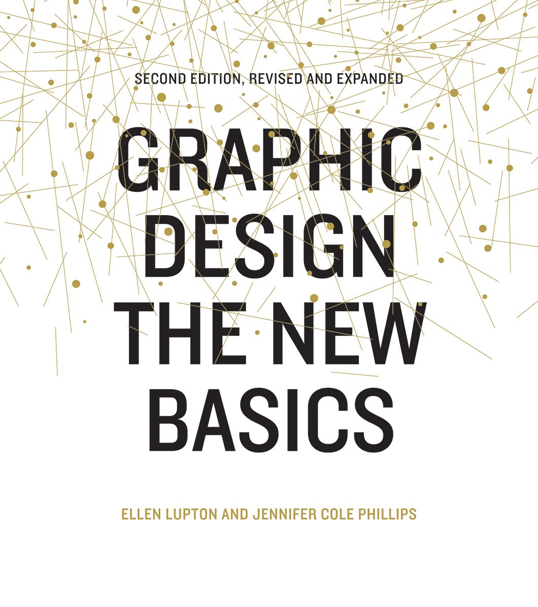 Graphic Design: The New Basics: The New Basics (Bestselling Introduction to Graphic Design Book)