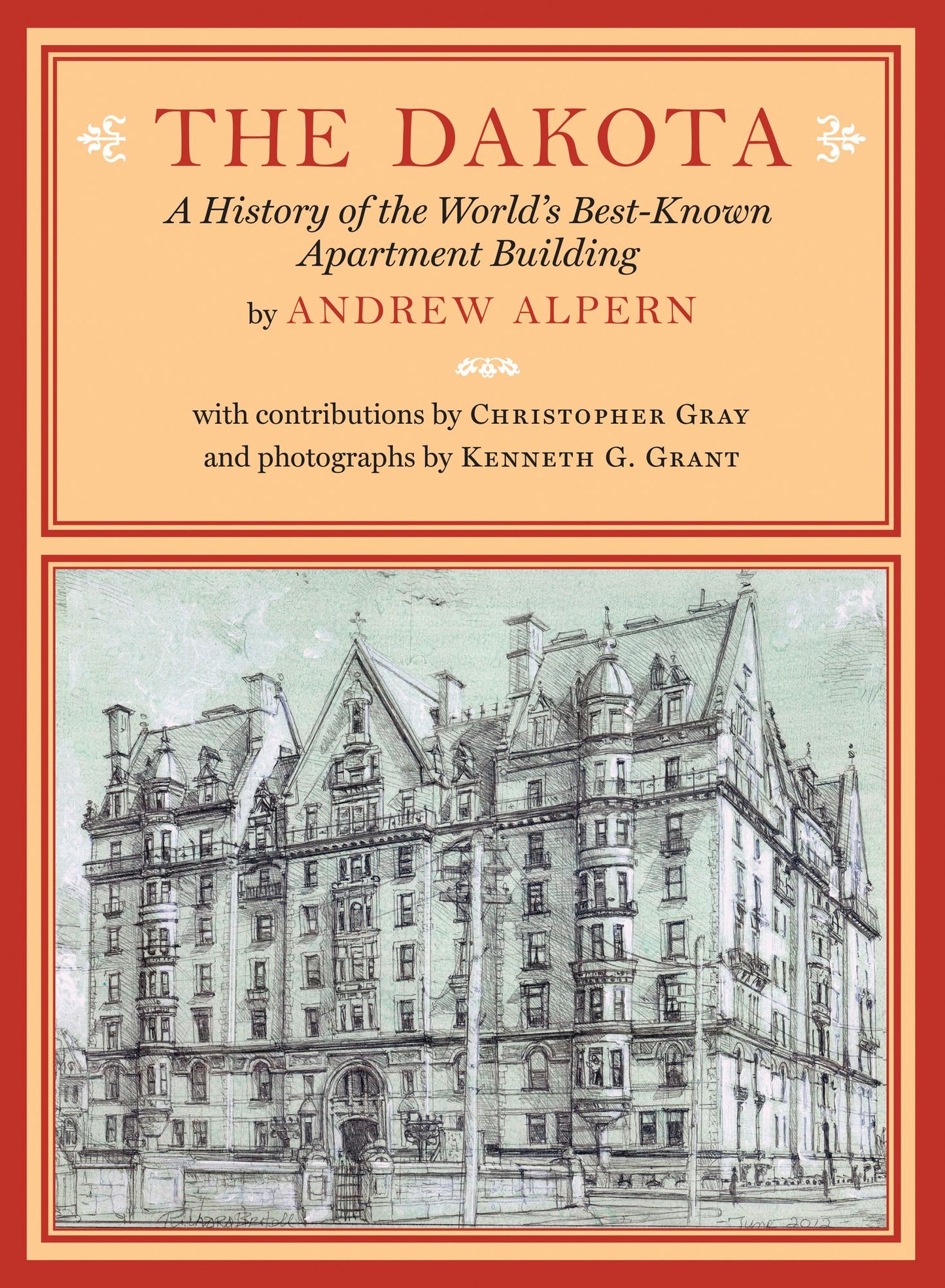 The Dakota: A History of the World's Best-Known Apartment Building