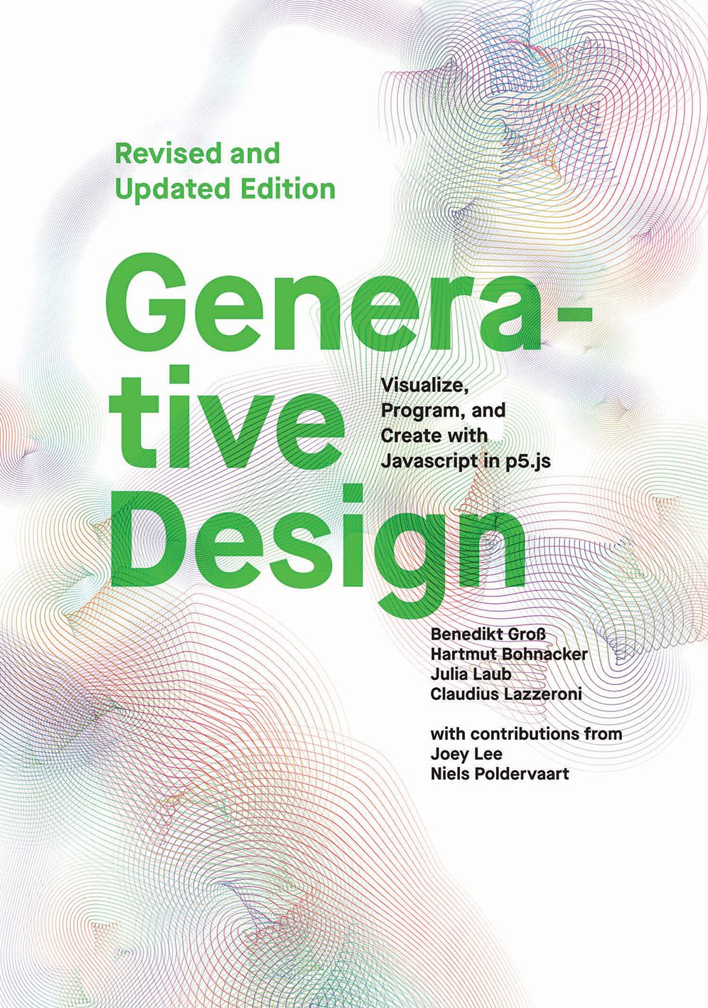 Generative Design: Visualize, Program, and Create with JavaScript in P5.Js