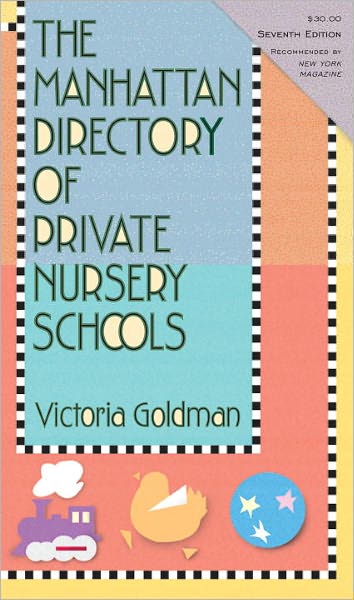 The Manhattan Directory of Private Nursery Schools, 7th Edition