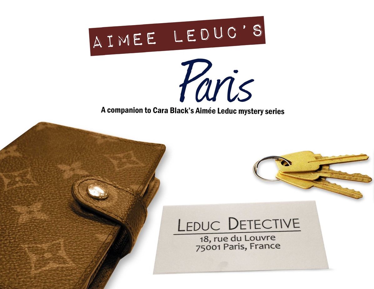The Aimee Leduc Companion: A Guide to Cara Black's Paris