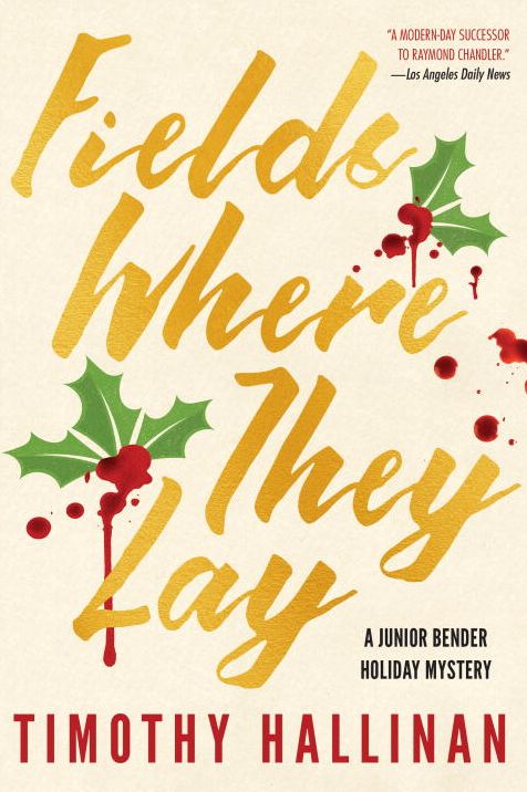 Fields Where They Lay (Junior Bender Series #6)