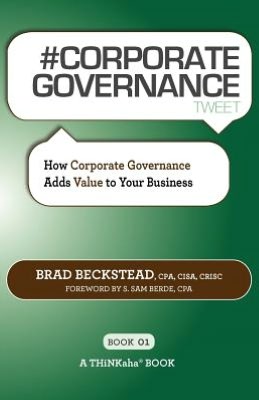 #CORPORATE GOVERNANCE Tweet Book01: How Corporate Governance Adds Value to Your Business