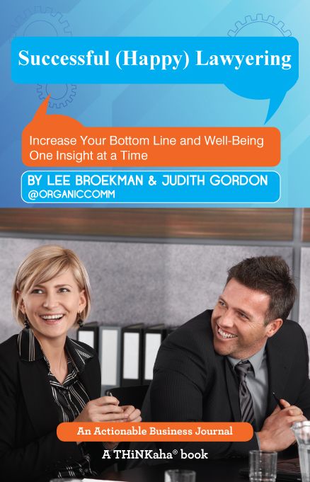Successful (Happy) Lawyering: Increase Your Bottom Line and Well-Being One Insight at a Time