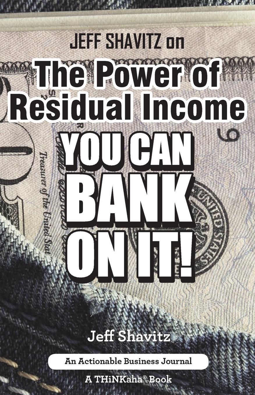 Jeff Shavitz on The Power of Residual Income: You Can Bank On It!