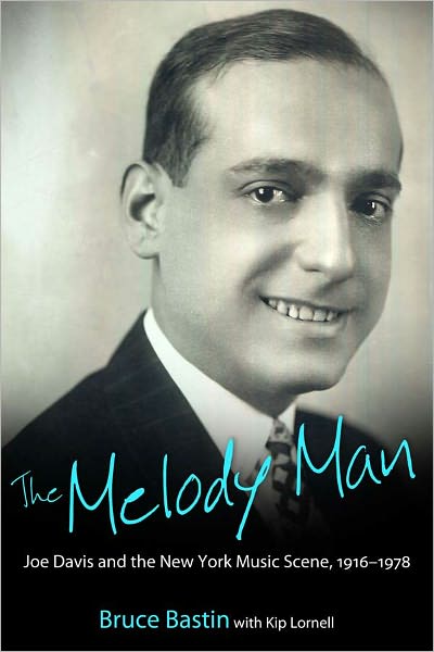 The Melody Man: Joe Davis and the New York Music Scene, 1916-1978