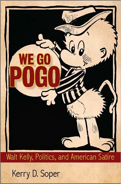 We Go Pogo: Walt Kelly, Politics, and American Satire