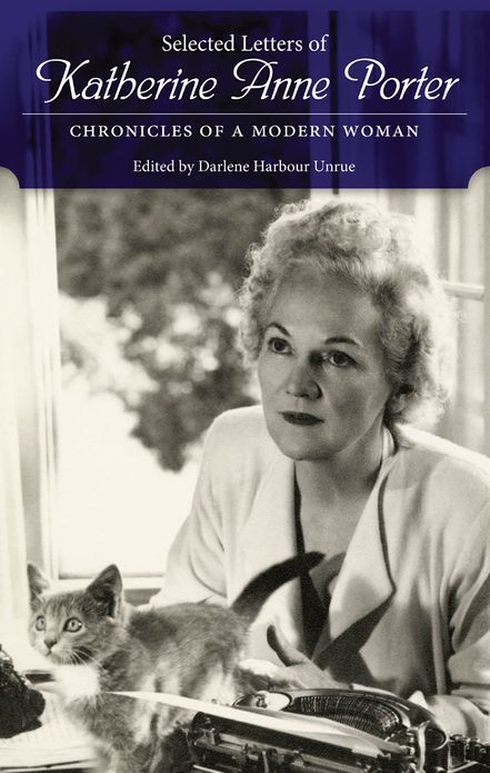 Selected Letters of Katherine Anne Porter: Chronicles of a Modern Woman