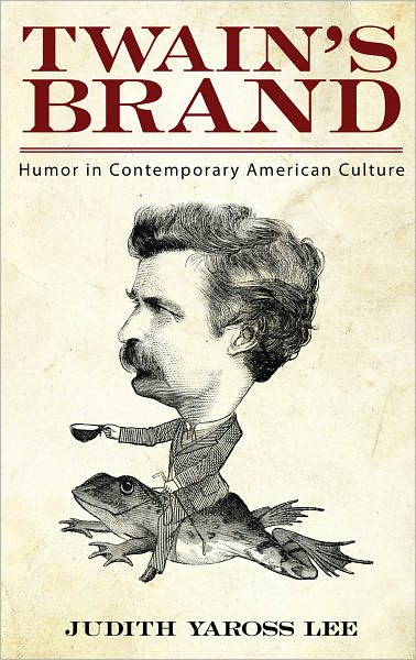 Twain's Brand: Humor in Contemporary American Culture
