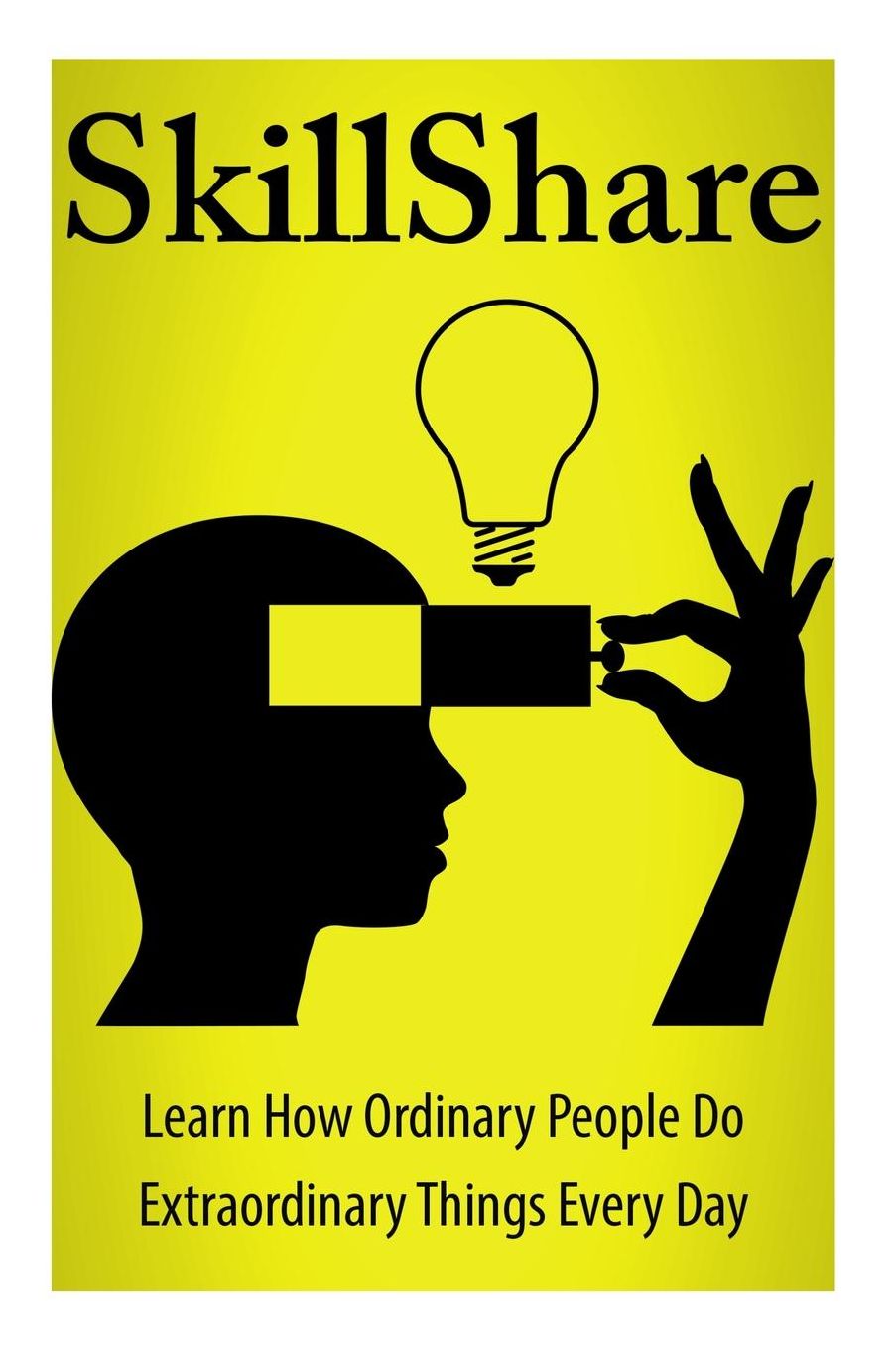 SkillShare: Learn How Ordinary People Do Extraordinary Things Everyday