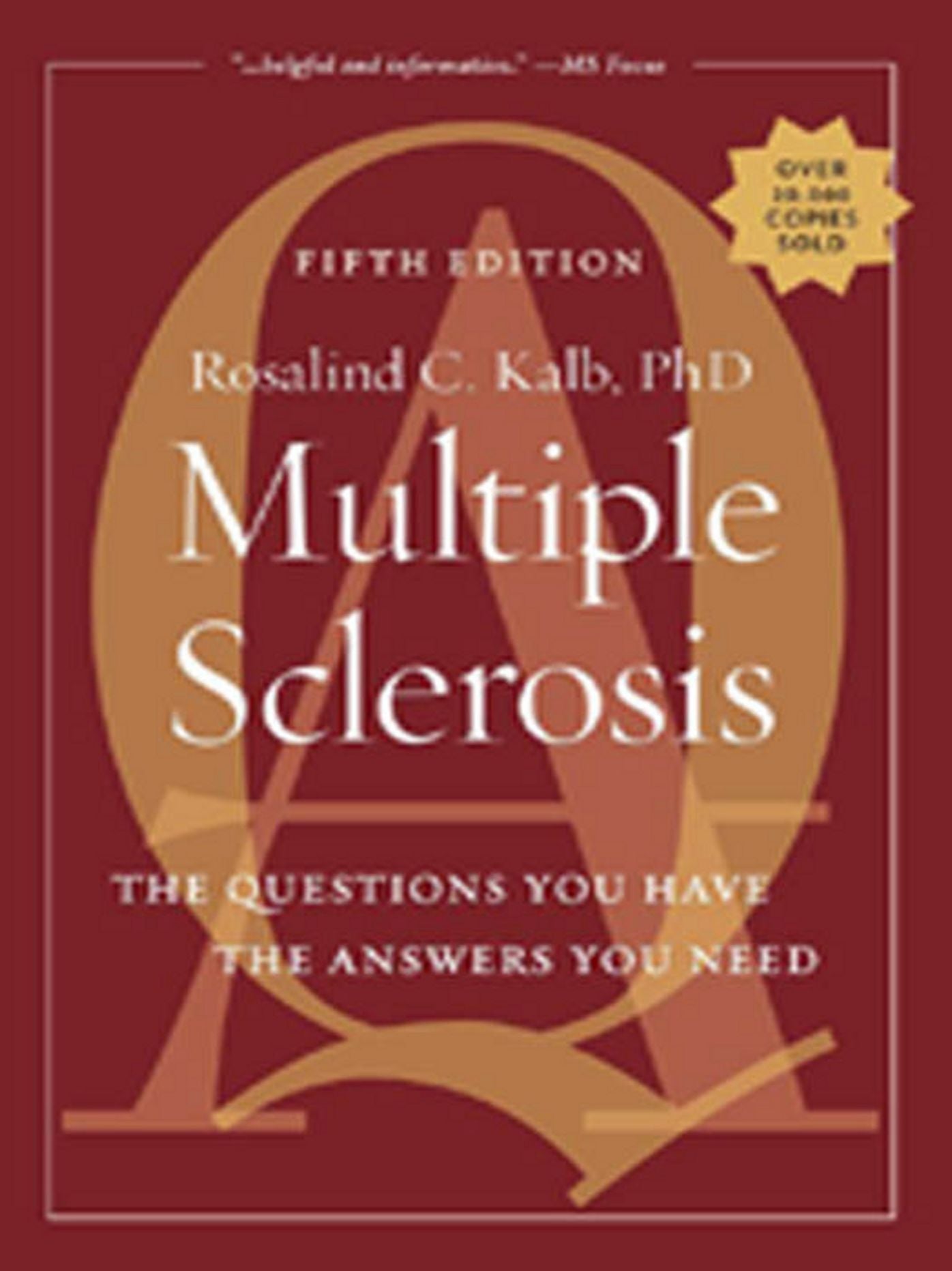 Multiple Sclerosis: The Questions You Have-The Answers You Need
