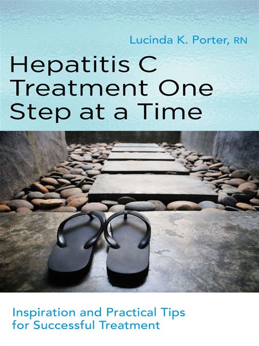 Hepatitis C Treatment One Step at a Time: Inspiration and Practical Tips for Successful Treatment