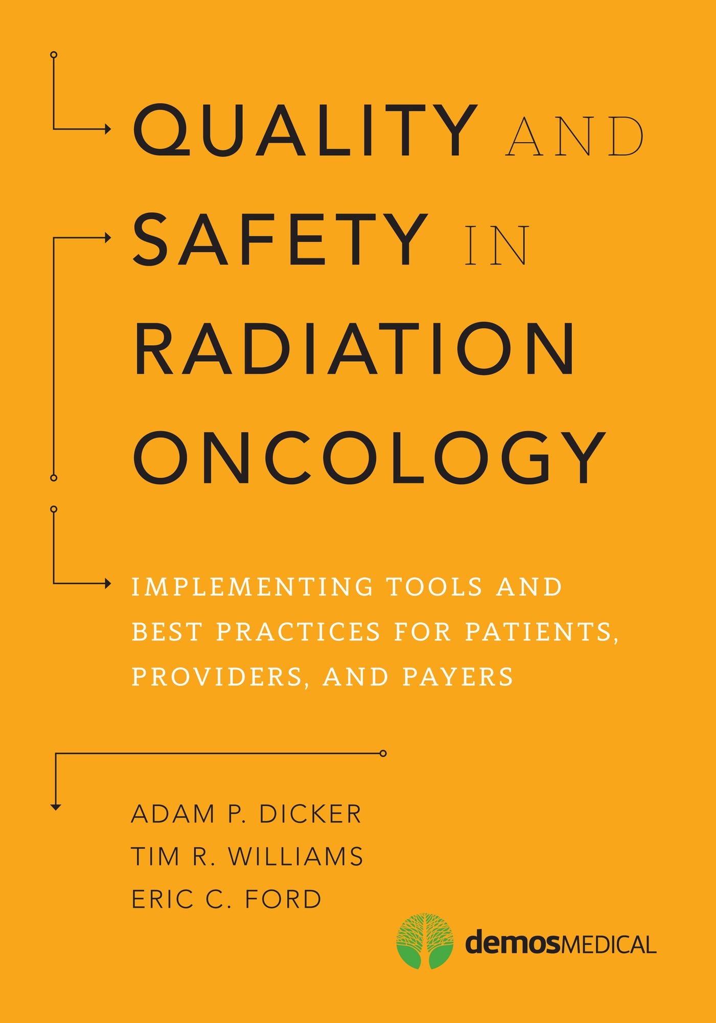 Quality and Safety in Radiation Oncology: Implementing Tools and Best Practices for Patients, Providers, and Payers