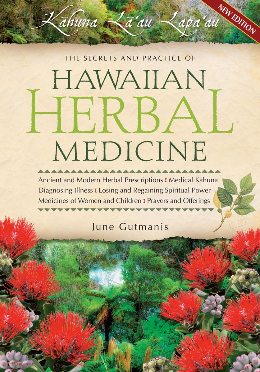 Hawaiian Herbal Medicine: Kahuna La'au Lapa'au