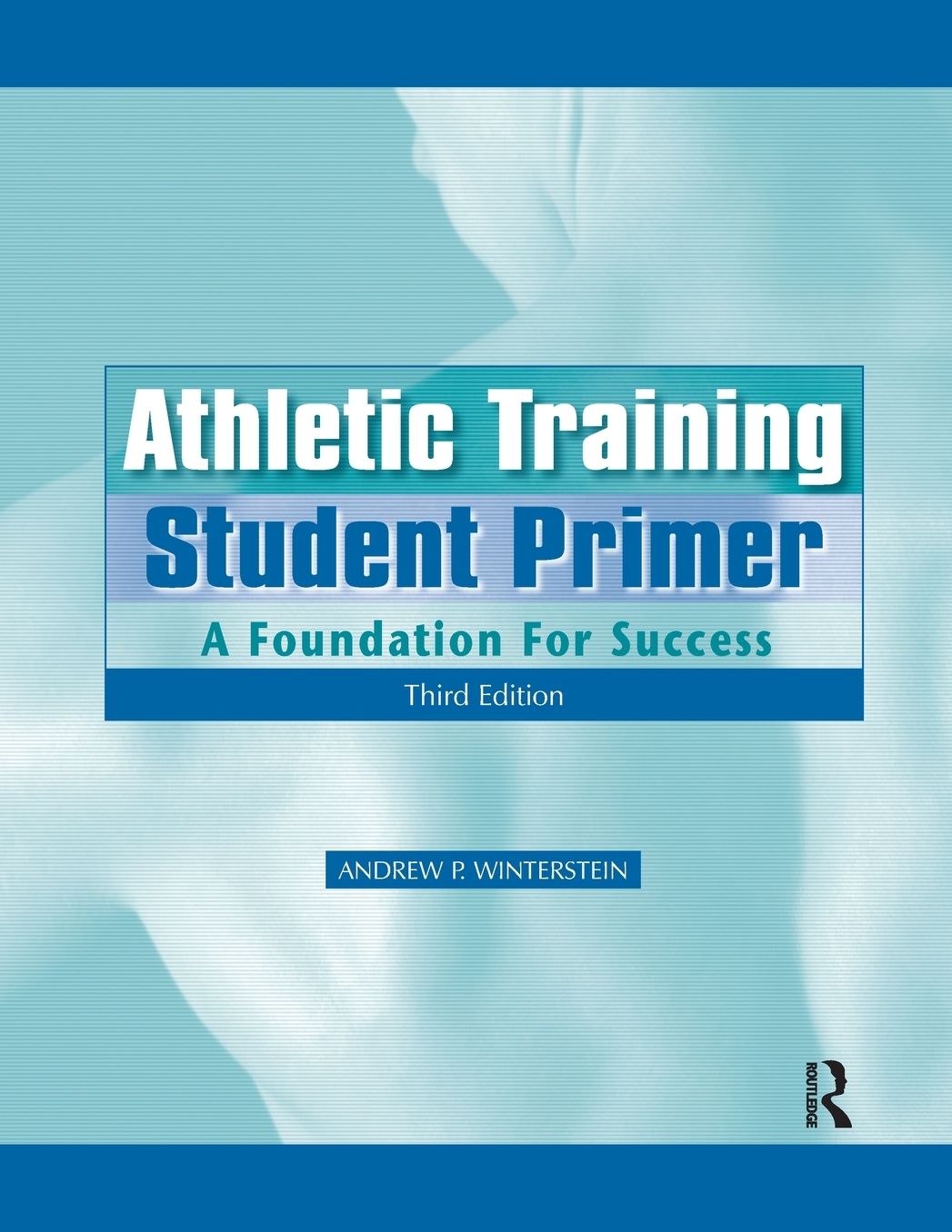 Athletic Training Student Primer: A Foundation for Success