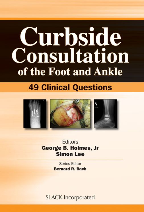 Curbside Consultation of the Foot and Ankle: 49 Clinical Questions