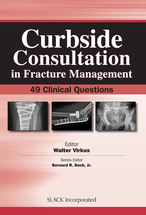 Curbside Consultation in Fracture Management: 49 Clinical Questions