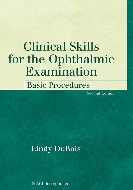 Clinical Skills for the Ophthalmic Examination: Basic Procedures, Second Edition