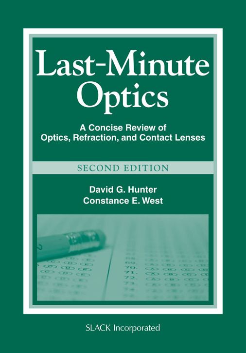 Last-Minute Optics: A Concise Review of Optics, Refraction, and Contact Lenses, Second Edition
