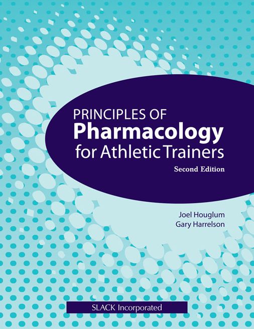 Principles of Pharmacology for Athletic Trainers: Second Edition