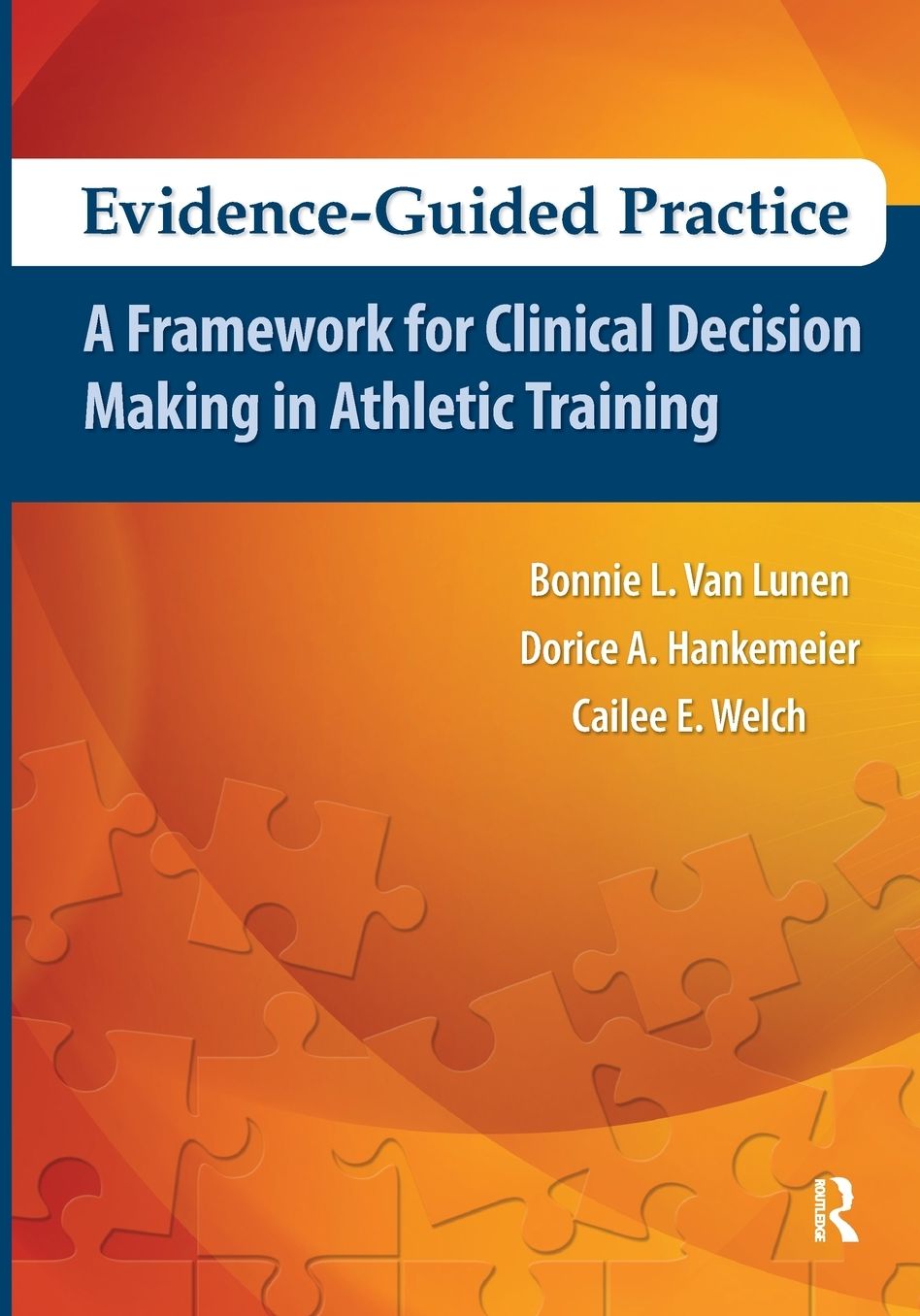 Evidence-Guided Practice: A Framework for Clinical Decision Making in Athletic Training