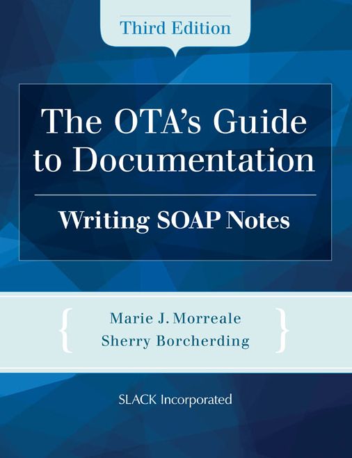 The OTA's Guide to Documentation: Writing SOAP Notes, Third Edition