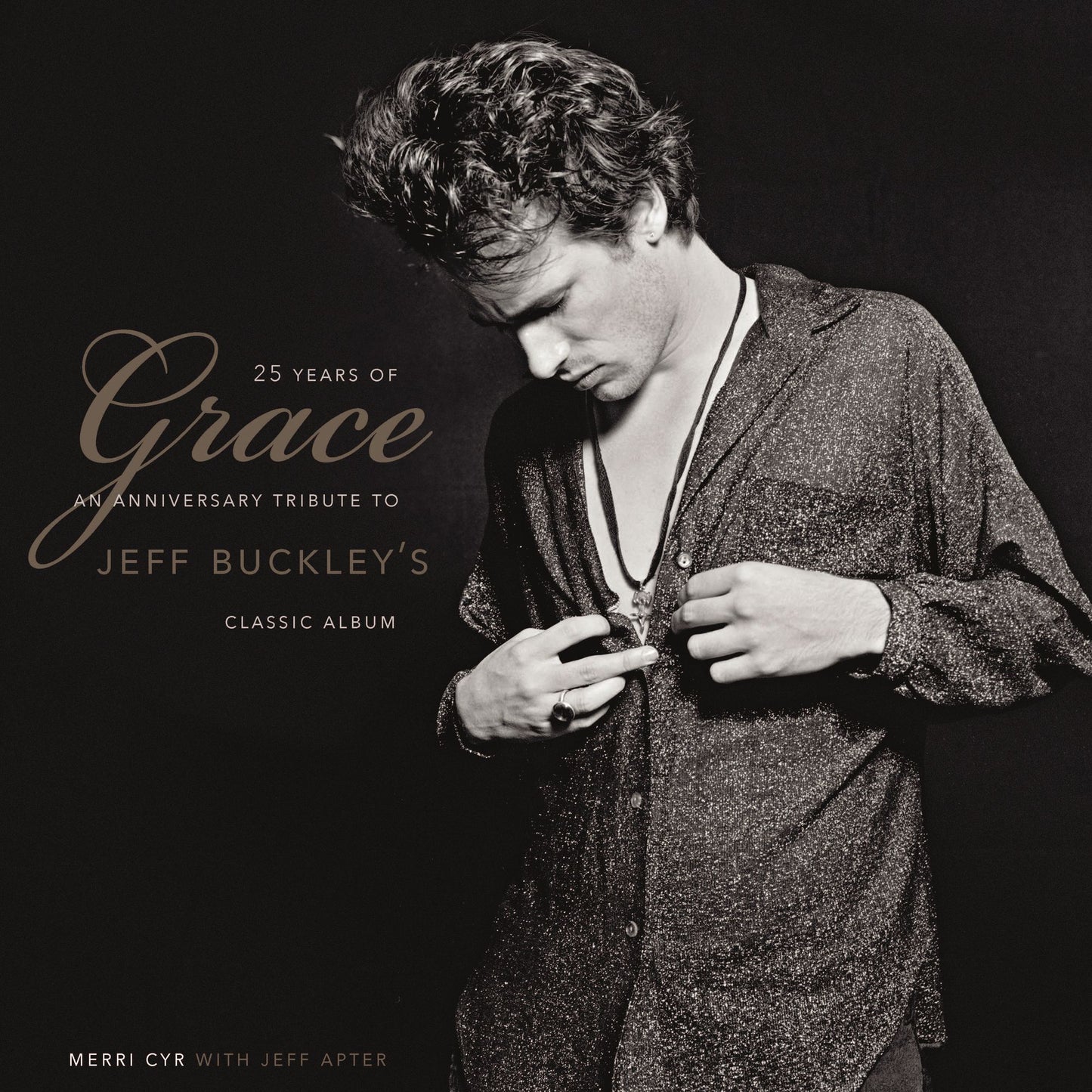 25 Years of Grace: An Anniversary Celebration of Jeff Buckley's Classicalbum