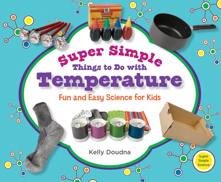 Super Simple Things to Do with Temperature: Fun and Easy Science for Kids eBook