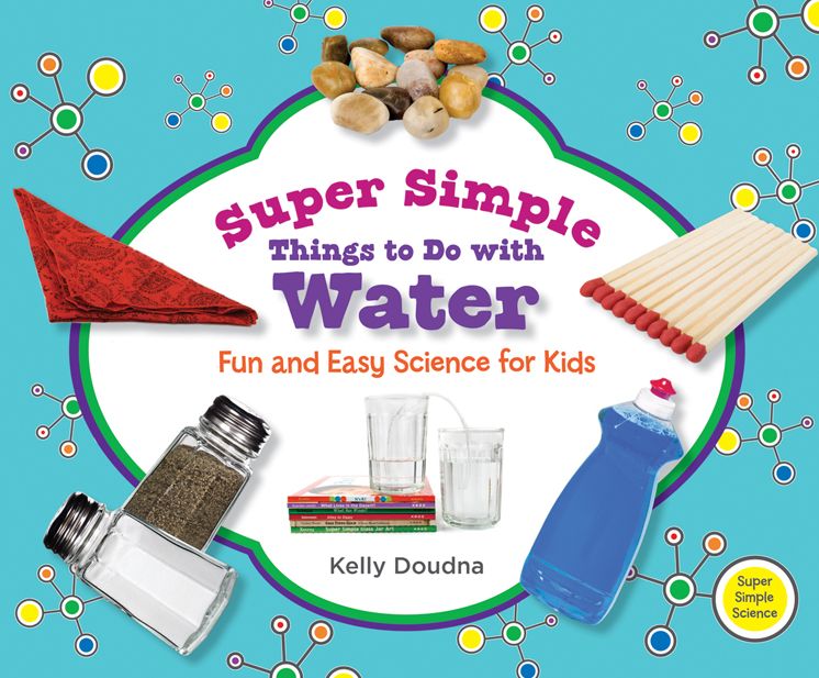 Super Simple Things to Do with Water: Fun and Easy Science for Kids eBook