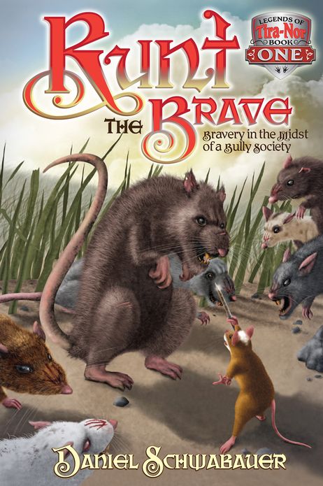 Runt the Brave: Bravery in the Midst of a Bully Society (Legends of Tira-Nor Series #1)