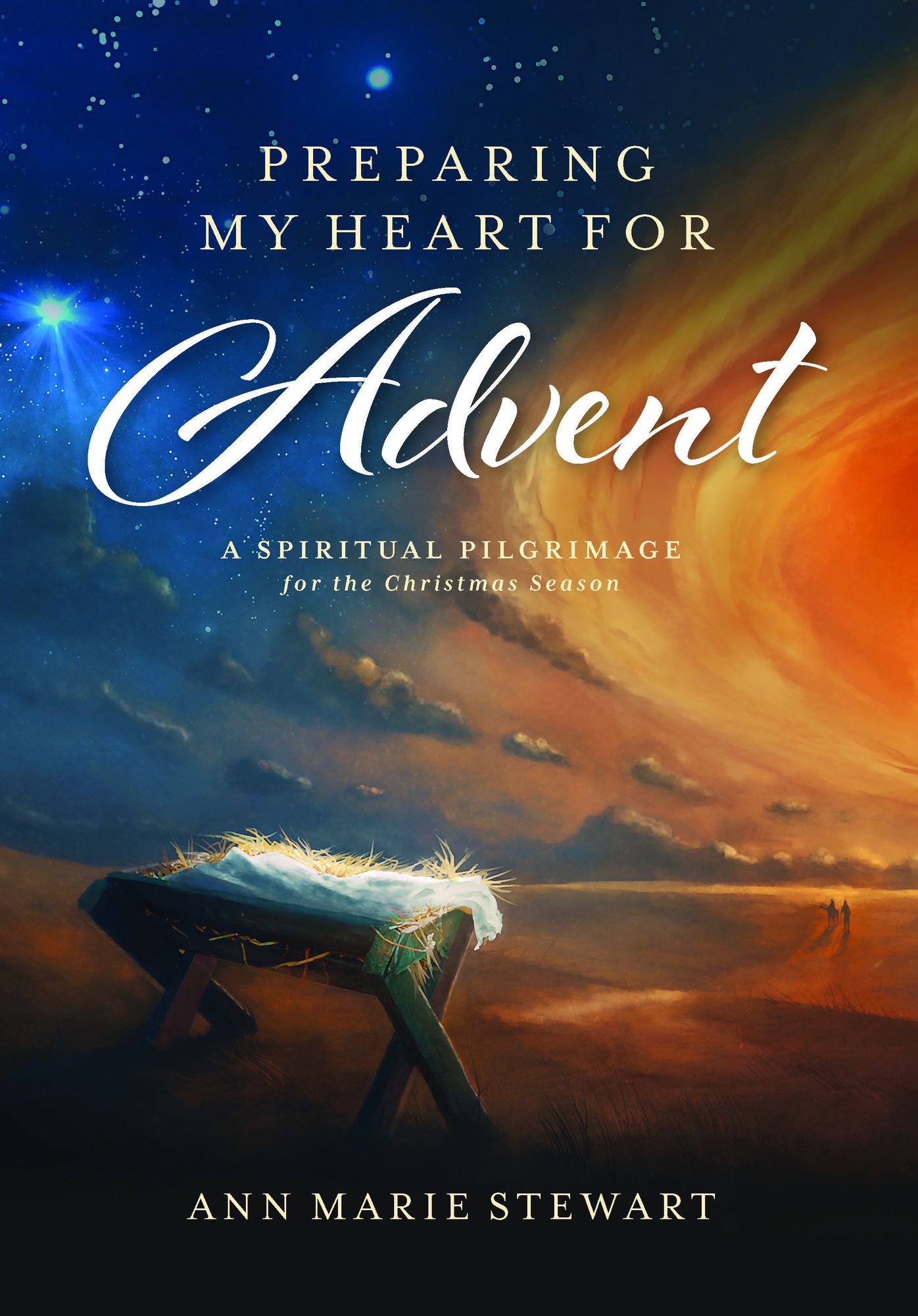 Preparing My Heart for Advent (New, Revised Edition): A Spiritual Pilgrimage for the Christmas Season