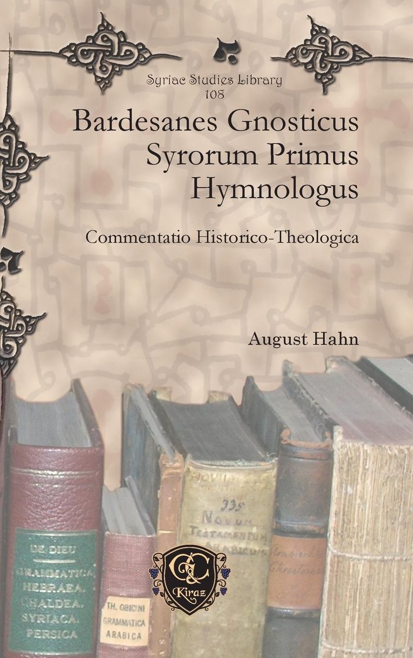 Bardesanes Gnosticus Syrorum Primus Hymnologus