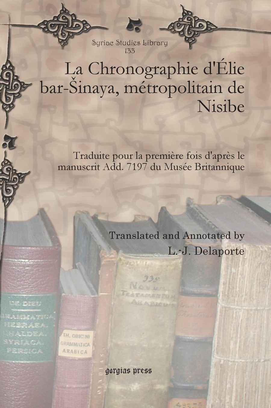 La Chronographie d'élie bar-Shinaya, métropolitain de Nisibe
