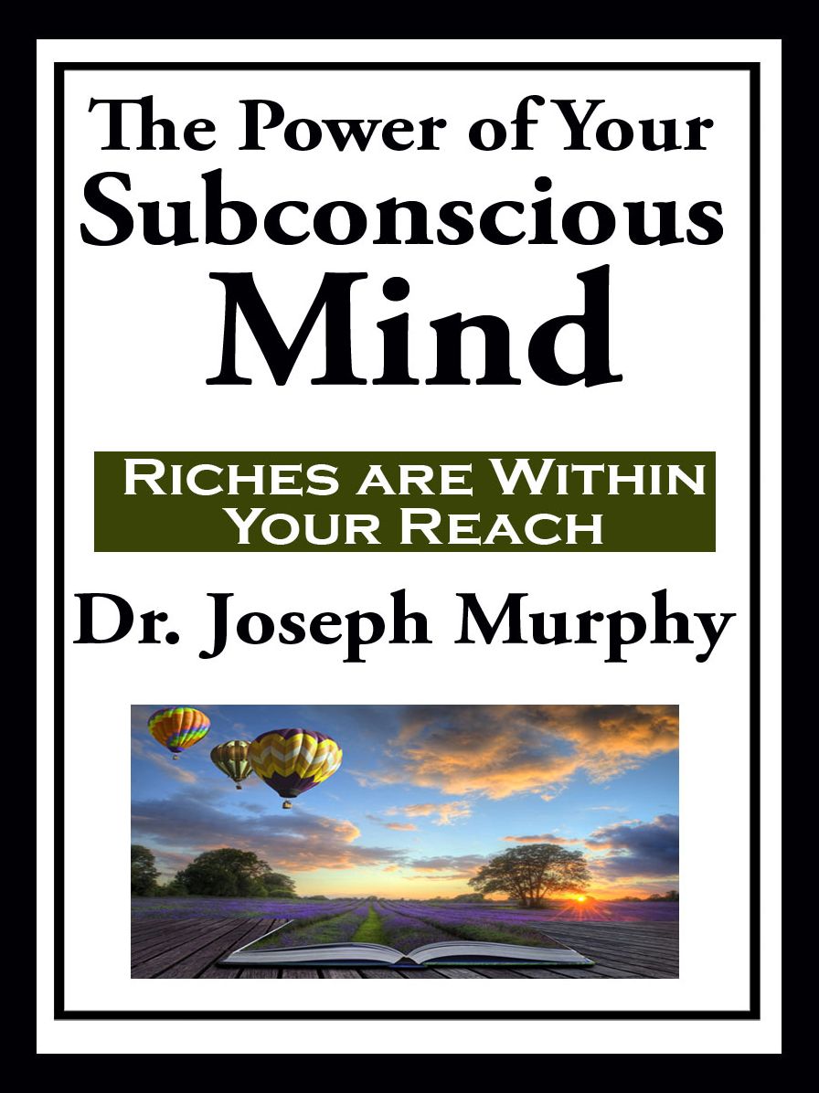 The Power of Your Subconscious Mind (with linked TOC)
