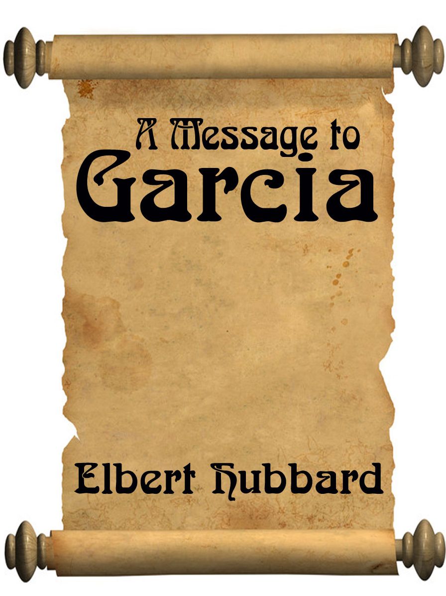 A Message To Garcia (with Linked Toc)