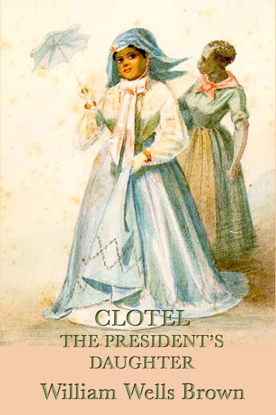 Clotel: or, The President's Daughter