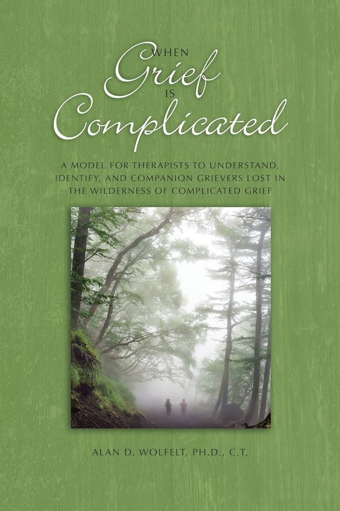 When Mourning is Complicated: A Model for Therapists to Understand, Identify, and Companion Grievers Lost in the Wilderness of Complicated Grief