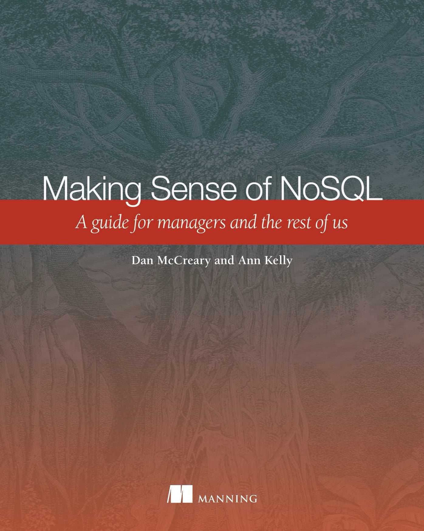 Making Sense of NoSQL: A guide for managers and the rest of us