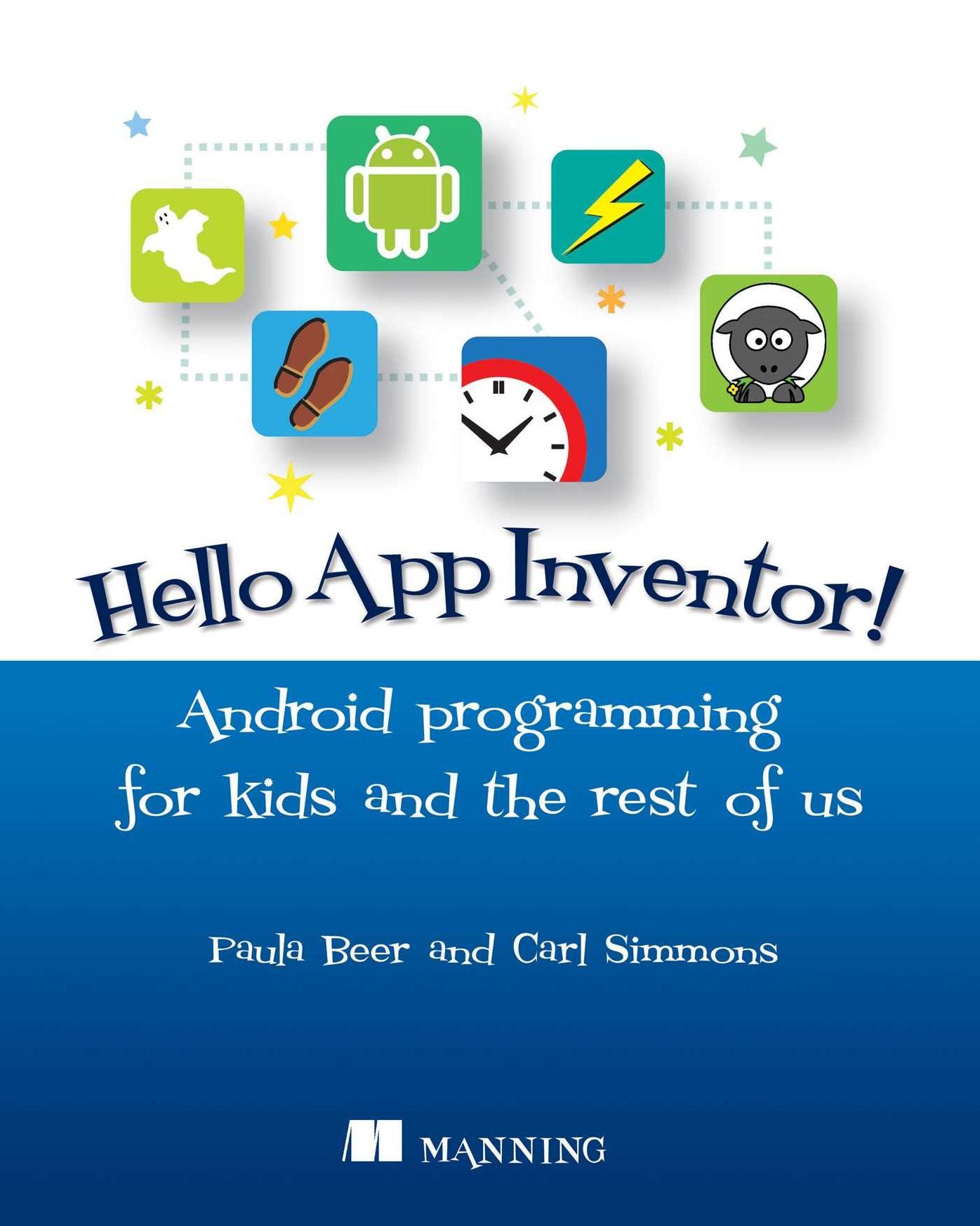 Hello App Inventor!: Android Programming For Kids and The Rest Of Us